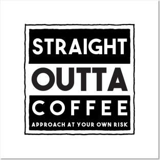 Straight Outta Coffee Posters and Art